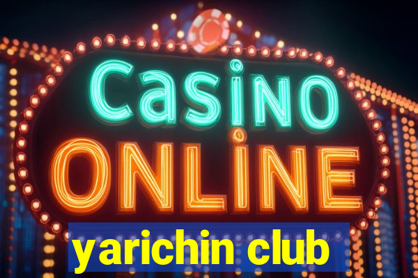 yarichin club